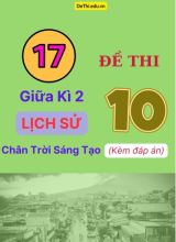 Tổng hợp 17 Đề thi giữa kì 2 Lịch Sử 10 Chân Trời Sáng Tạo (Kèm đáp án)